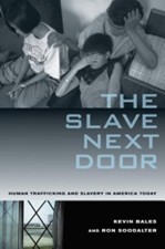Book cover image for The Slave Next Door: Human Trafficking and Slavery in America Today, by Kevin Bales & Ron Soodalter 